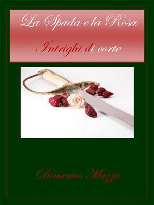 cover image of La spada e la rosa